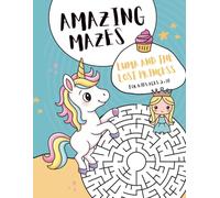 Luma and the Lost Princess: Fun and Enchanting Mazes with a Unicorn Adventure for Kids Ages 5-10
