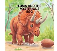 Luma and the Mysterious Egg: A Relaxing Dinosaur Adventure for Kids - Learn 16 Different Dinosaurs and Their Unique Features | Fun Children’s Story & Perfect Gift