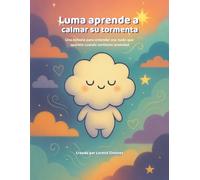 Luma Aprende a Calmar su Tormenta: Una historia para entender ese nudo que aparece cuando sentimos ansiedad