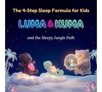 Luma & Kuma and the Sleepy Jungle Path: The 4-Step Sleep Formula for Kids
