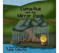 Luma-Rue and the Mirror Pools: An Emotional Regulation Picture Book for Kids Who Feel Everything Deeply