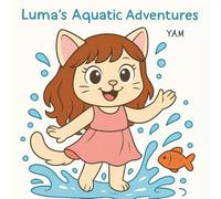 Luma’s Aquatic Adventures: Coloring Book for Adults and Kids with Water Escapades and Adorable Cat Designs for Stress Relief and Relaxation