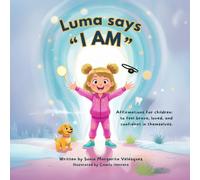 Luma says I AM: Affirmations for children: to feel brave, loved, and confident in themselves