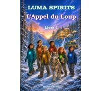 Luma Spirits L’Appel du Loup: Livre 1