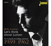 Bob Luman – Let's Think About Luman (The Nashville Recordings & More 1959-62)