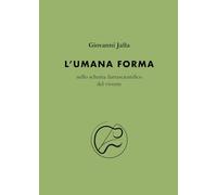 L'umana forma nello schema fantascientifico del vivente