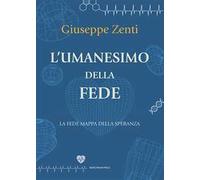L'umanesimo della fede. La fede mappa della speranza