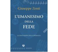 L'umanesimo della fede. La fede mappa della speranza - 2025 - Mar