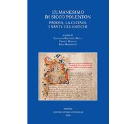 L'Umanesimo di Sicco Polenton. Padova, la Catinia, i Santi, gli Antichi Atti del