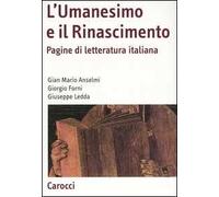 L'Umanesimo e il Rinascimento. Pagine di letteratura italiana