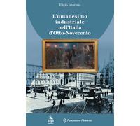 L'umanesimo industriale nell'Italia d'Otto-Novecento - 2022 - ERG