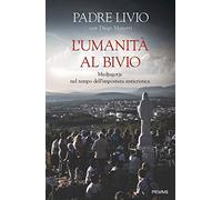 L' umanità al bivio. Medjugorje nel tempo dell'impostura anticristica