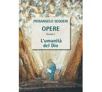 L'umanità del Dio - Sequeri Pierangelo