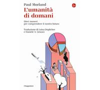 L' umanità di domani. Dieci numeri per comprendere il nostro futuro