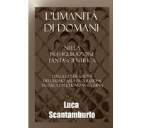 L'umanità di domani nella prefigurazione fantascientifica