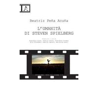 L'umanità di Steven Spielberg