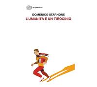 L'umanità è un tirocinio