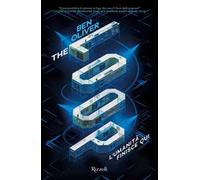 L'umanità finisce qui. The Loop - Benjamin Oliver