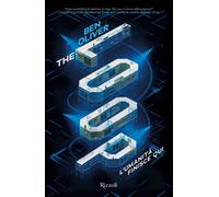 L'umanità finisce qui. The Loop - Benjamin Oliver