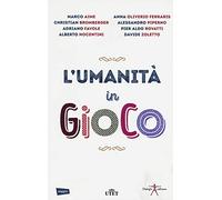 L'umanità in gioco. Con Contenuto digitale (fornito elettronicamente): 1