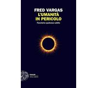 L'umanità in pericolo. Facciamo qualcosa subito