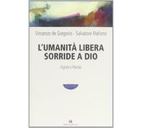 L'umanità libera sorride a Dio. Agorà e Parola