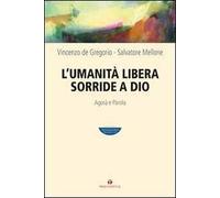 L'umanità libera sorride a Dio. Agorà e Parola