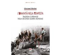 L'umanità nella tempesta. Tragedia e speranze nella seconda guerra mondiale. Nuova ediz.