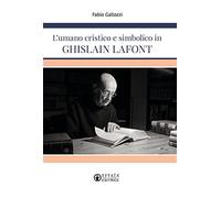L' umano cristico e simbolico in Ghislain Lafont