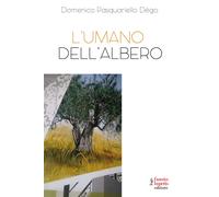 L'umano dell'albero - Pasquariello Dègo Domenico