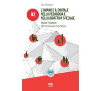 L'umano e il digitale nella pedagogia e nella didattica speciale.