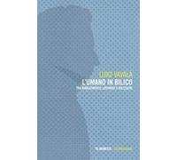 L'umano in bilico. Tra Rinascimento, Leopardi e Nietzsche