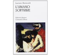 L'umano soffrire. Evangelizzare le parole sulla sofferenza