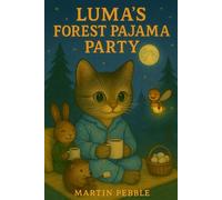 Luma's Forest Pajama Party - Snuggly sleepover with woodland friends under the stars: Fairy Tale Bedtime Storybook for Toddlers and Children