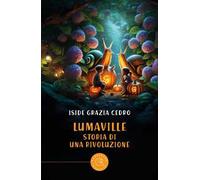 Lumaville. Storia di una rivoluzione