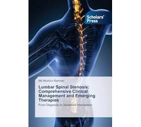 Lumbar Spinal Stenosis: Comprehensive Clinical Management and Emerging Therapies: From Diagnosis to Advanced Intervention