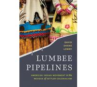 Lumbee Pipelines: American Indian Movement in the Residue of Settler Colonialism