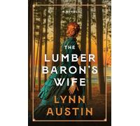 Lumber Baron s Wife, The