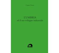 L'Umbria ed il suo sviluppo industriale