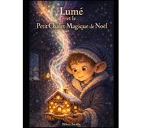 Lumé et le Petit Chalet Magique de Noël