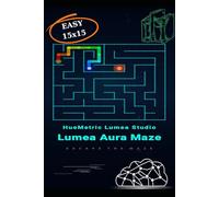Lumea Aura Maze: 100 Easy & Relaxing 15x15 Mazes: Beginner Challenge Series: Fun Logic Puzzles for Kids, Seniors and Adults, Stress Relief Brain Games, Large Print with Solutions