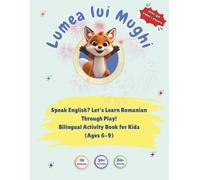 Lumea lui Mughi: Bilingual Activity Book for Kids (Ages 6-9) - Learn Romanian Through Play with QR Video Lessons