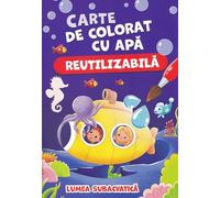 Lumea subacvatica. Carte de colorat cu apa (reutilizabila)