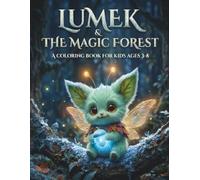 Lumek & The Magic Forest: Enchanted Woodland Designs for Children, Engaging Activity Book for Young Learners & Budding Illustrators