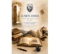 Lumen Anima: Un ponte tra passato e futuro