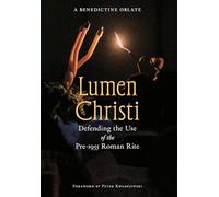Lumen Christi: Defending the Use of the Pre-1955 Roman Rite: 16