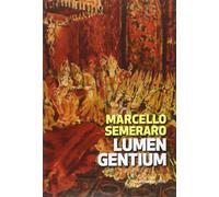 Lumen Gentium. Cinquant'anni dopo - [Marcianum Press]