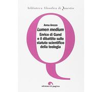 Lumen medium. Enrico di Gand e il dibattito sullo statuto scientifico della teologia