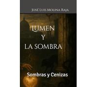 Lumen y la Sombra: Sombras y Cenizas