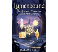 Lumenbound: The Journey Through Light and Shadow: 1